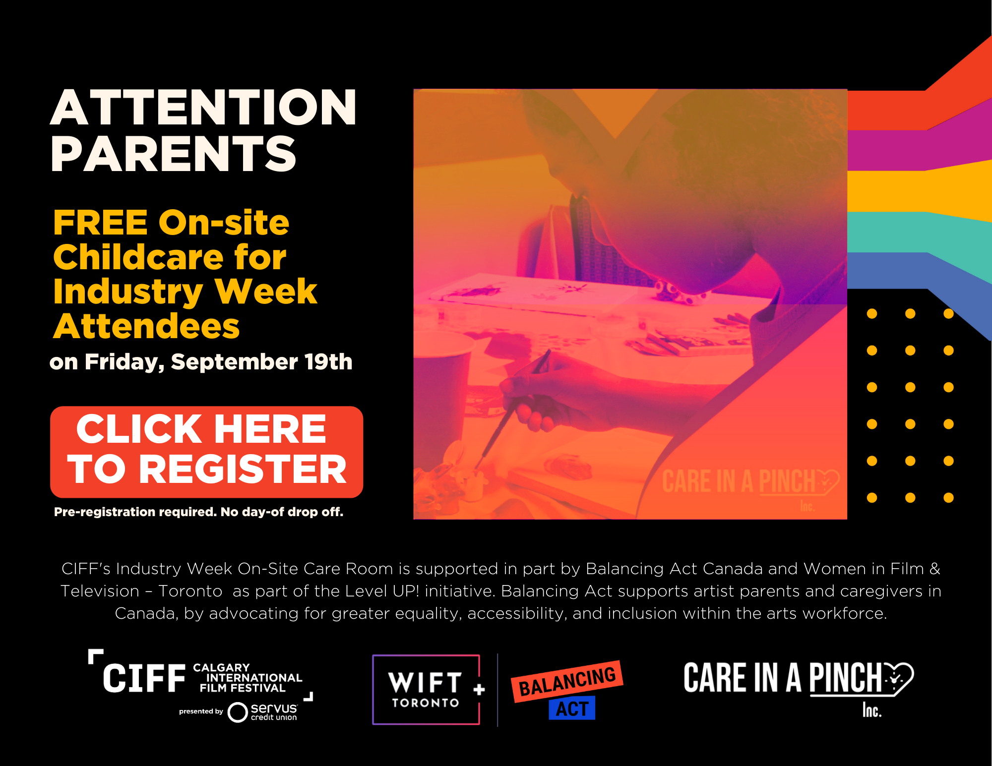 CIFFs Industry Week On Site Care Room is supported in part by Balancing Act Canada and Women in Film Television Toronto as part of the Level UP initiative. Balancing Act supports artist pare 1