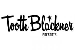 Tooth Blackner Presents